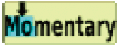 Momentary
